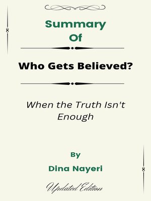 cover image of Summary of Who Gets Believed? When the Truth Isn't Enough    by Dina Nayeri